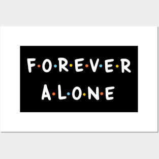 Forever Alone Posters and Art